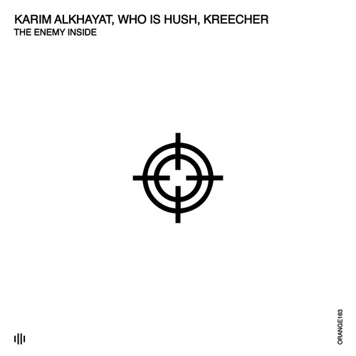 Karim Alkhayat, Who Is Hush, Kreecher - The Enemy Inside [ORANGE163]